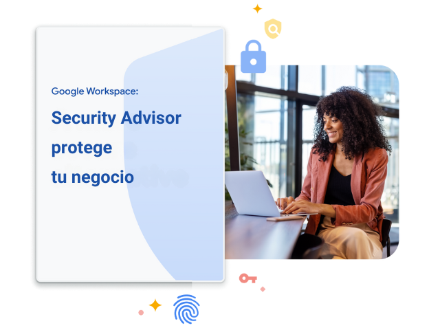 Security Advisor de Google Workspace: Protege tu negocio